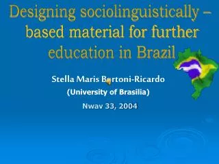 Stella Maris Bortoni-Ricardo (University of Brasilia)