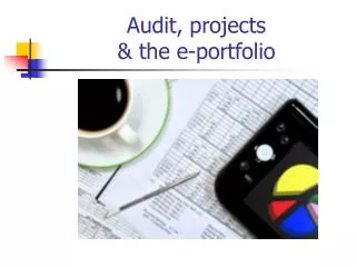 Audit, projects &amp; the e-portfolio
