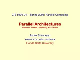 Parallel Architectures Based on Parallel Computing , M. J. Quinn