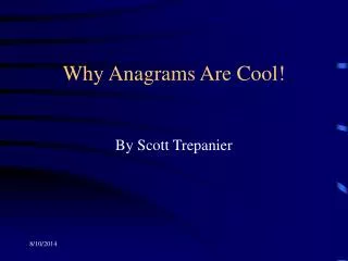 Why Anagrams Are Cool!