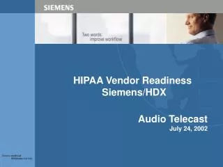HIPAA Vendor Readiness 		Siemens/HDX Audio Telecast July 24, 2002