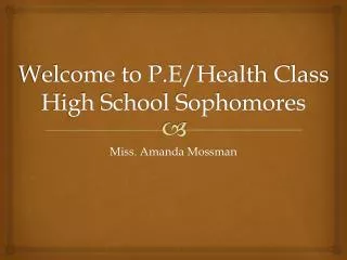 Welcome to P.E/Health Class High School Sophomores