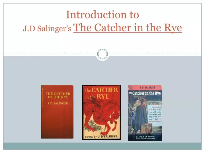 introduction to j d salinger s the catcher in the rye