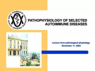 PATHOPHYSIOLOGY OF SELECTED AUTOIMMUNE DISEASES