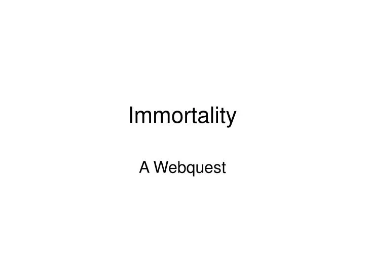 immortality