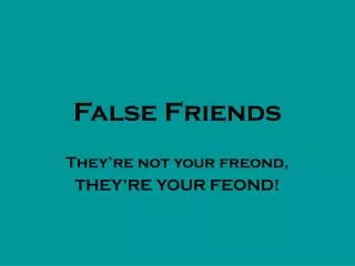 False Friends