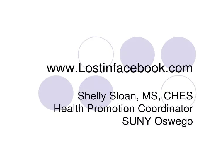 www lostinfacebook com shelly sloan ms ches health promotion coordinator suny oswego