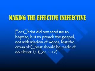 MAKING THE EFFECTIVE INEFFECTIVE