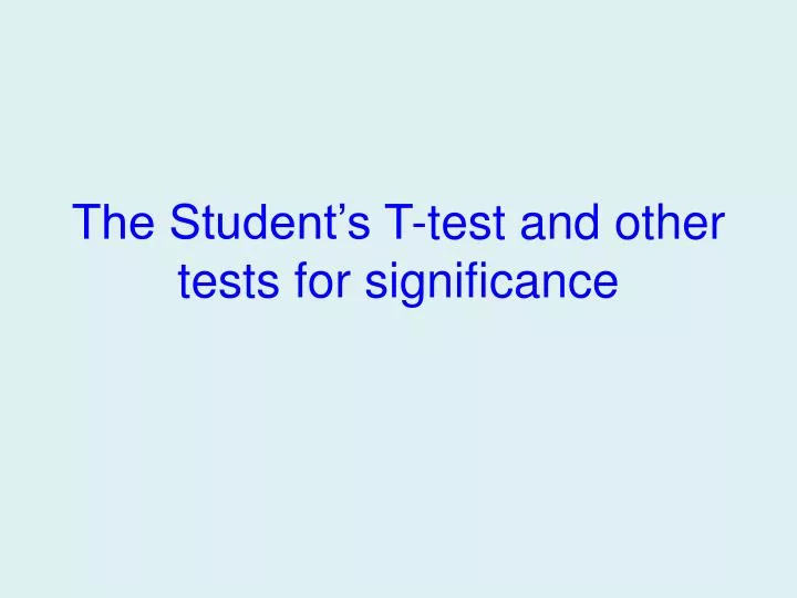 the student s t test and other tests for significance