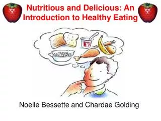 Nutritious and Delicious: An Introduction to Healthy Eating