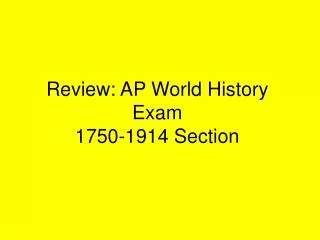 Review: AP World History Exam 1750-1914 Section