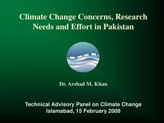 Climate Change Concerns, Research Needs and Effort in Pakistan