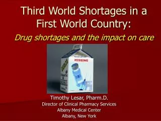 Third World Shortages in a First World Country: Drug shortages and the impact on care