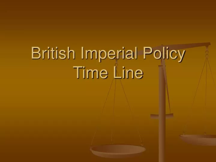 british imperial policy time line
