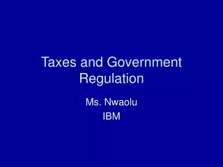 Taxes and Government Regulation