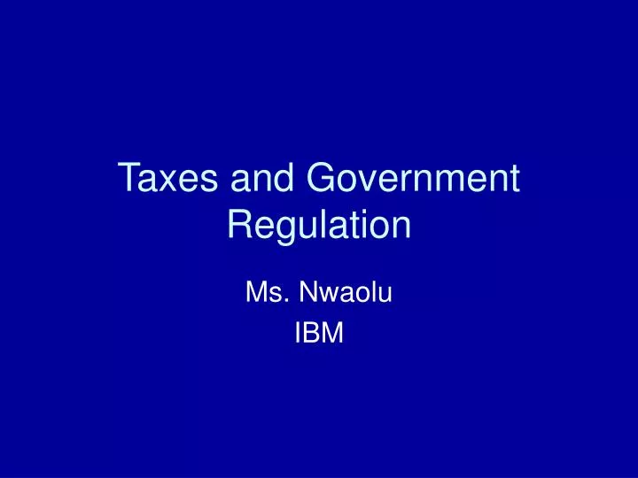 taxes and government regulation
