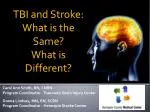 TBI and Stroke: What is the Same? What is Different?