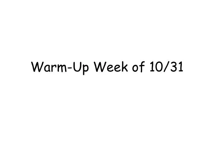 warm up week of 10 31