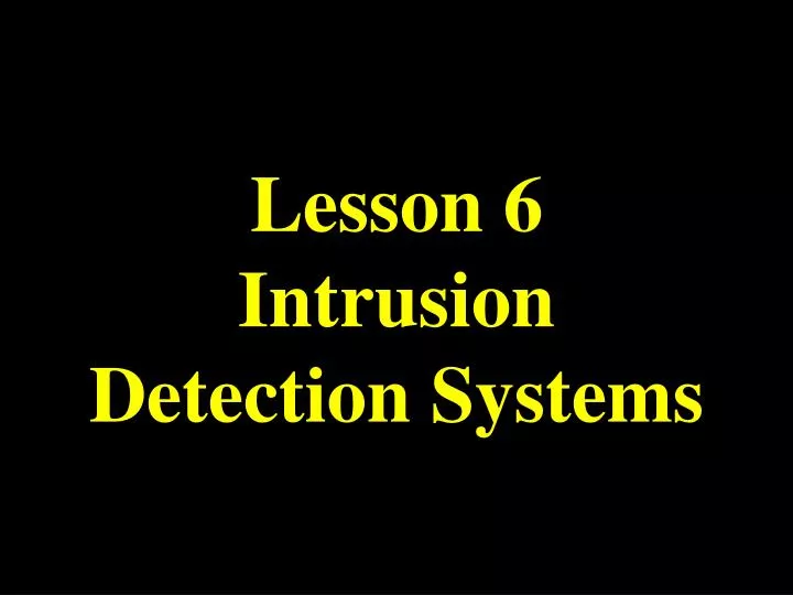 lesson 6 intrusion detection systems