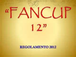 fancup 12 regolamento 2012
