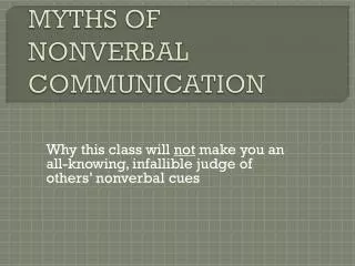 MYTHS OF NONVERBAL COMMUNICATION