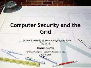 Computer Security and the Grid