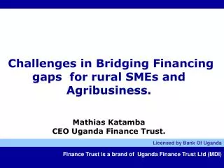 Finance Trust is a brand of Uganda Finance Trust Ltd (MDI)