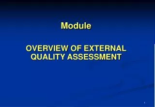 Module OVERVIEW OF EXTERNAL QUALITY ASSESSMENT