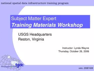 USGS Headquarters Reston, Virginia Instructor: Lynda Wayne Thursday, October 26, 2006