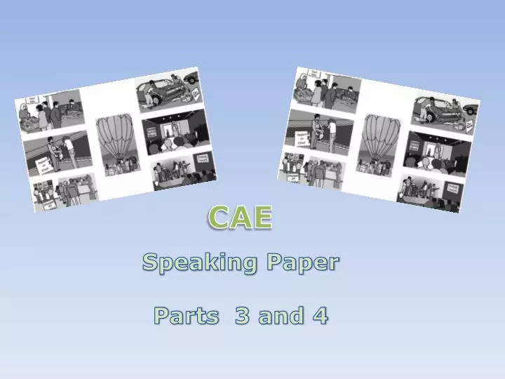 cae speaking paper parts 3 and 4