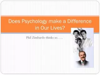 Does Psychology make a Difference in Our Lives?