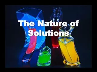 The Nature of Solutions