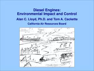Diesel Engines: Environmental Impact and Control Alan C. Lloyd, Ph.D. and Tom A. Cackette