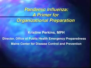 Pandemic Influenza: A Primer for Organizational Preparation