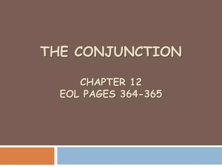 the conjunction chapter 12 eol pages 364 365