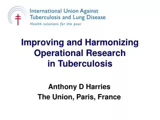 Improving and Harmonizing Operational Research in Tuberculosis