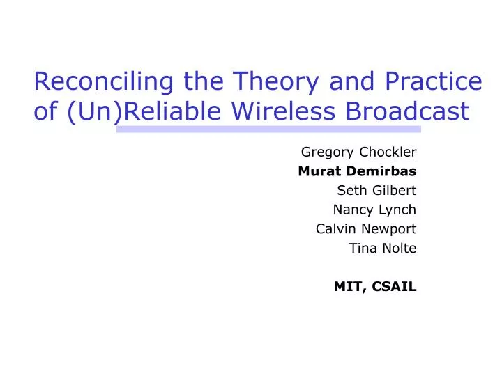 reconciling the theory and practice of un reliable wireless broadcast