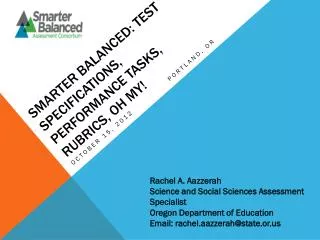 Smarter Balanced: Test Specifications, Performance Tasks, Rubrics, oh My!