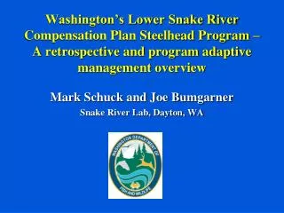 Mark Schuck and Joe Bumgarner Snake River Lab, Dayton, WA