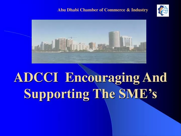 adcci encouraging and supporting the sme s