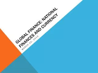Global Finance: National Finances and currency