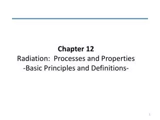 Chapter 12 Radiation: Processes and Properties -Basic Principles and Definitions-