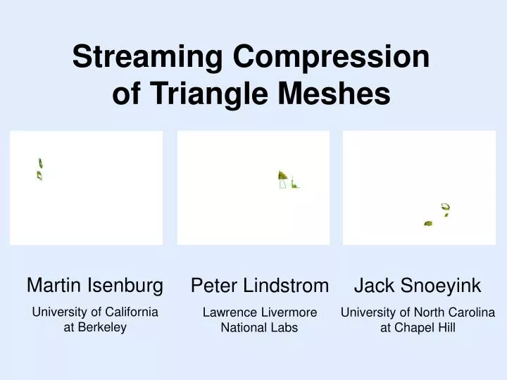 streaming compression of triangle meshes