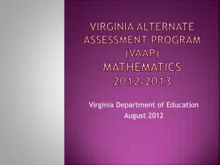 Virginia Alternate Assessment Program (VAAP) Mathematics 2012-2013