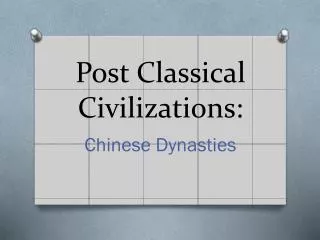 Post Classical Civilizations: