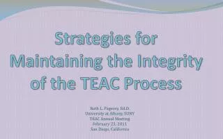 Strategies for Maintaining the Integrity of the TEAC Process