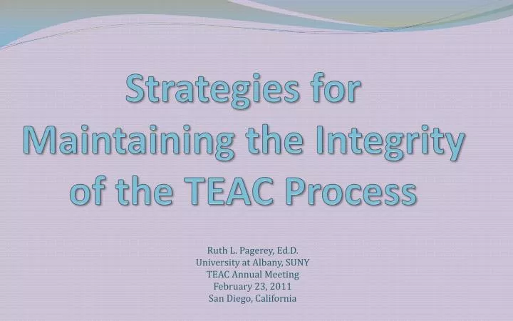 strategies for maintaining the integrity of the teac process