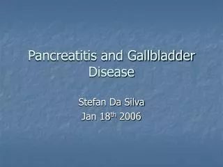 Pancreatitis and Gallbladder Disease