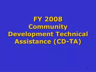 FY 2008 Community Development Technical Assistance (CD-TA)