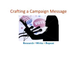 Crafting a Campaign Message